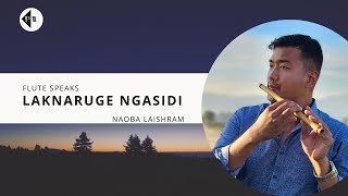 Laknaruge Ngasidi | Flute Speaks | Naoba Laishram | Shot on Samsung S23