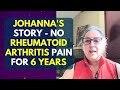 Living Without Rheumatoid Arthritis Pain For 6 Years