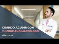 Cuándo Acudir a consulta con tu Cirujano Mastólogo