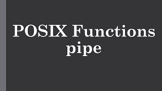 POSIX Functions | pipe