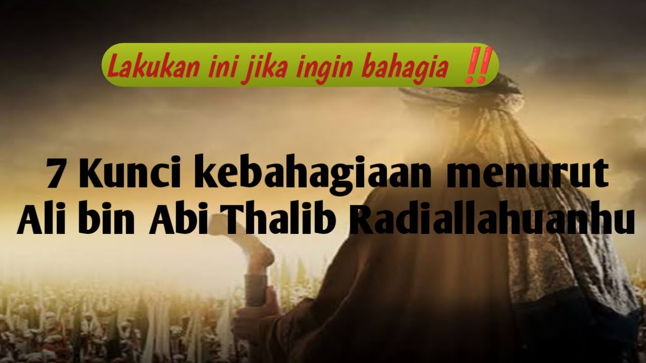 7 Kunci Kebahagiaan Menurut Ali Bin Abi Thalib Radiallahuanhu ...