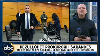 Pezullohet prokurori i Sarandes/ Me kerkese te SPAK, Klodian Llaho dyshohet per korrupsion | ABC