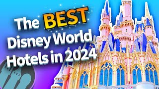 The BEST Disney World Hotels in 2024