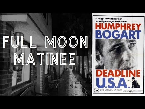 Full Moon Matinee Presents DEADLINE — USA (1952) Full Movie Crime Drama