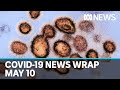 Coronavirus update: The latest COVID-19 news for Sunday May 10 | ABC News