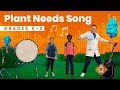 The Plant Needs SONG | Science for Kids | Grades K-2