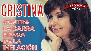 Cristina contra la barra brava de la inflación (Peroncho Delivery)