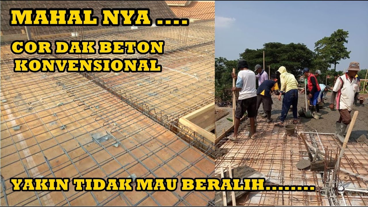 MAHALNYA BIAYA PEMBUATAN DAK COR BETON KONVENSIONAL - YouTube