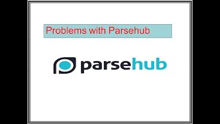 Problems with Parsehub