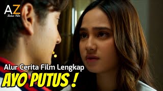 3 HARI PACARAN, PUTUS, NAMUN BAHAGIA KOK BISA ? ALUR CERITA FILM AYO PUTUS (2022)