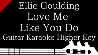 【Guitar Karaoke Instrumental】Love Me Like You Do / Ellie Goulding【Higher Key】