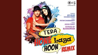 Tera Hone Laga Hoon Remix by DJ Sheizwood