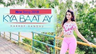 New Songs Kya Baat ay Hardy Sandhu Jaani B Prak Arvinder Khaira New Songs 2018
