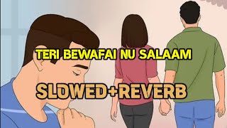 Teri Bewafai Nu Salaam - {Slowed+Reverb} - LoFi Version Mix Song | Raj Barman | Mohsin Khan | #lofi