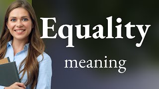 Equality — EQUALITY definition