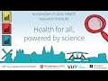 Amsterdam Public Health research institute: health for all, powered by science