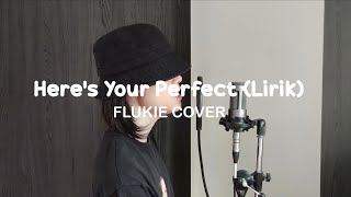 Here s Your Perfect Jamie Miller Lyric FLUKIE COVER