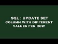 SQL : UPDATE SET column with different values per row