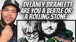 SO GOOD!| FIRST TIME HEARING Delaney Bramlett  - Are You A Beatle Or A Rolling Stone REACTION