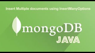 How to insert documents in mongodb java | MongoDB Java | InsertManyOptions | Part -2