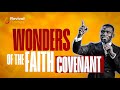 WONDERS OF THE FAITH COVENANT || FAITH TABERNACLE || Pastor Isaac Oyedepo