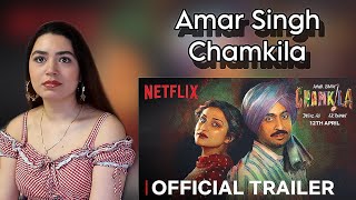 Amar Singh Chamkila Trailer Reaction Review | Diljit Dosanjh, Parineeti Chopra | Imtiaz Ali | Rahman