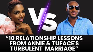 TEN REAL LESSONS FROM ANNIE \u0026 TUFACE IDIBIA'S MARRIAGE