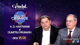 REALITĂȚI COSMICE, cu H.D. Hartmann și Dumitru Prunariu. \