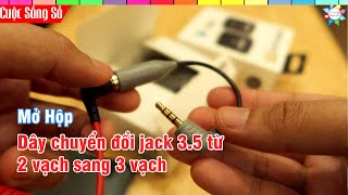 Dây Chuyển TRS Sang TRRS 2 vạch sang 3 vạch dùng cho jack 3.5 điện thoại 📺 Cuộc Sống Số 📺