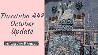 Flosstube #48 October Update \u0026 Retreat Fun