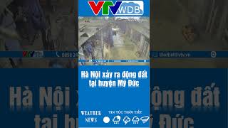 Hà Nội xảy ra động đất tại huyện Mỹ Đức | VTVWDB