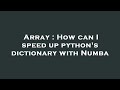 Array : How can I speed up python's dictionary with Numba