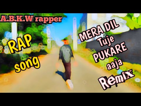 A.B.K.W RAPPER New Song Remix With (MERA DIL YE PUKARE AAJA) # ...