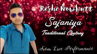 Rishi Nowbutt - Sajaniya (2020 Traditional Chutney)