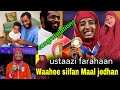 Ustaaz Farahaan Waahee siifan irratti maal jedhan koottaa dhageeffadhaa