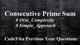 Consecutive Prime Sum | Previous Year CodeVita Question