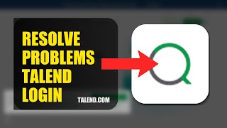 How To Resolve Login Problems On Talend 2026 (QUICK STEPS)