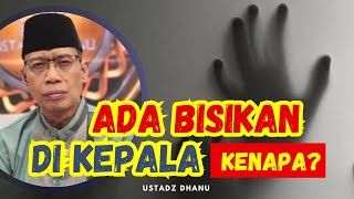 Sering Ada Bisikan di Kepala, Apa Penyebabnya? - Ustadz Dhanu Siraman Qolbu