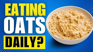 What Happens to Your Body When You Eat Oatmeal Every Day? (Doctor's Shocked!)