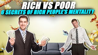 RICH VS POOR People Mindset ( 6 SECRETS of Rich People That Make them Rich)