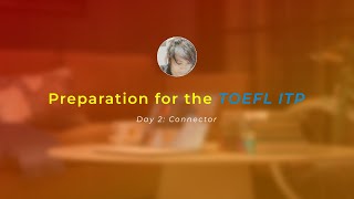 TOEFL ITP - March 2025 - Chapter 2: Connector (Evening Session)