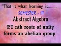 Prove that nth roots of unity forms an abelian group.