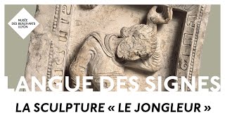 LSF | La sculpture "Le Jongleur" | Le MBALyon pour les sourds et malentendants
