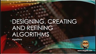OCR GCSE Computer Science with Mr Goff: 28. Designing, creating and refining algorithms