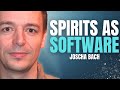 How a Spiritual Worldview Explains Consciousness - Joscha Bach