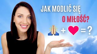 JAK MODLIĆ SIĘ O MIŁOŚĆ? 🙏🏼❤️ I SoSpecial