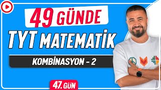 Kombinasyon 2 | 49 Günde TYT Matematik Kampı 47.Gün | Rehber Matematik