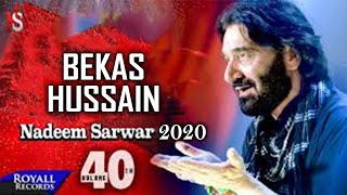 Nadeem Sarwar nohay 2020 Official | Bekas Hussain 2nd Noha 2020