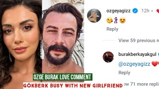 Özge yagiz and Burak Love Comment !Gökberk demirci Busy with New Girlfriend