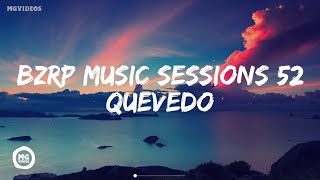 QUEVEDO || BZRP Music Sessions #52 (Letra/Lyrics Video)